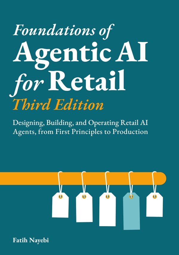 Cover of Foundations of Agentic AI for Retail, Third Edition, by Fatih Nayebi: white price tags hanging from a marigold rail on a lagoon-teal ground
